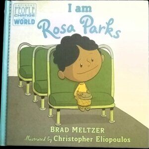 Ordinary People Change The World - I Am Rosa Parks - By Brad Meltzer